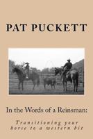 In the Words of a Reinsman: Transitioning your horse to a western bit 1469937018 Book Cover