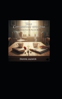 Table Conversations with Jesus: Revelations From the Place He Met Me B0GQQK7QLV Book Cover