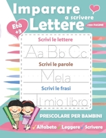 Imparare a scrivere lettere per bambini: Libri per imparare a scrivere Lettere e parole e phrasi gradualmente. Impariamo l'alfabeto. Libro di attività B08PJPQS1W Book Cover