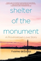 Shelter of the Monument: A Provincetown Love Story 1685133169 Book Cover