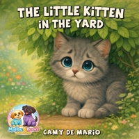 The Little Kitten in the Yard (Malibu and Roxie's Adventures) B0GWDQV74W Book Cover