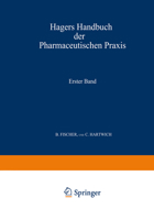 Hagers Handbuch Der Pharmaceutischen Praxis: Fur Apotheker, Arzte, Drogisten Und Medicinalbeamte. Erster Band 3642471048 Book Cover