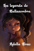 La leyenda de Bellasombra 1793132070 Book Cover