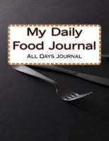 My Daily Food Journal: The Complete 365 +1(Leap Year) Journal For Diet And Meal Tracking 1542465095 Book Cover