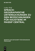 Sprachgeographische Untersuchungen Zu Den Bezeichnungen Fur Haustiere Im Massif Central 3111248429 Book Cover