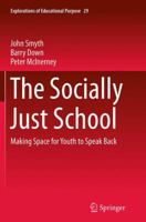 The Socially Just School: Making Space for Youth to Speak Back 9402401431 Book Cover