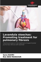 Lavandula stoechas: Promoting treatment for pulmonary fibrosis 6209417337 Book Cover