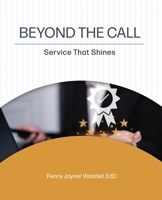 Beyond the Call: Service That Shines B0HBWB76FX Book Cover