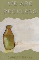 We Are Reckless 1960329022 Book Cover