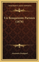 Un Bouquiniste Parisien (1878) 1160264546 Book Cover