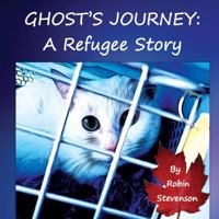 Ghost's Journey: A Refugee Story 177530194X Book Cover