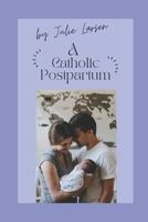 A Catholic Postpartum: Revised Edition 2023 B0BV453ZBG Book Cover