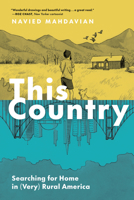 This Country: Searching for Home in (Very) Rural America 1797223674 Book Cover