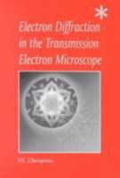 Electron Diffraction In The Transmission Electron Microscope (Microscopy Handbooks) 1859961479 Book Cover