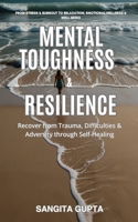 Mental Toughness & Resilience: Recover from Trauma, Difficulties & Adversity through Self-Healing: From Stress & Burnout to Relaxation, Emotional Wellness & Well-Being (Health & Wellness - Women) B0DSTT26MX Book Cover