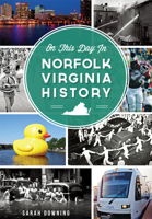 On This Day in Norfolk, Virginia History 1626197032 Book Cover