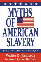 Myths of American Slavery 1589800478 Book Cover