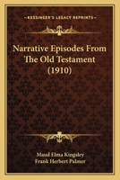 Narrative Episodes from the Old Testament 0469518855 Book Cover