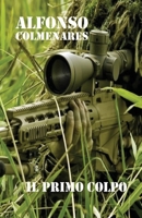 il Primo Colpo: Storie di combattimento 1540629910 Book Cover