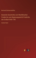 Deutsche Geschichte vom Westf?lischen Frieden bis zum Regierungsantritt Friedrichs des Gro?en1648-1740: Zweiter Band 3368453777 Book Cover