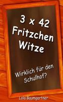3 x 42 Fritzchen Witze: Wirklich für den Schulhof ? 1726326969 Book Cover