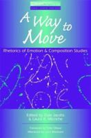 A A Way to Move: Rhetorics of Emotion and Composition Studies (Crosscurrents (Portsmouth, N.H.).) 0867095334 Book Cover