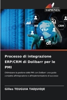 Processo di integrazione ERP/CRM di Dolibarr per le PMI (Italian Edition) 6207771141 Book Cover
