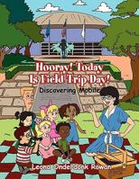 Hooray! Today Is Field Trip Day! 1453548157 Book Cover