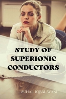 Study of Superionic Conductors 1805258435 Book Cover