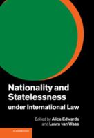 Nationality and Statelessness under International Law 1316601137 Book Cover