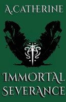 Immortal Severance: Book Two 1737440121 Book Cover