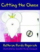 Cutting the Cheese 1425948545 Book Cover