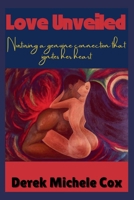 LOVE UNVEILED: NURTURING A GENUINE CONNECTION THAT IGNITE HER HEART B0CMKKPSDF Book Cover