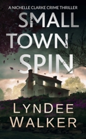 Small Town Spin 1940976030 Book Cover
