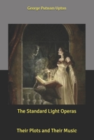 The Standard Light Operas, Their Plots and Their Music; 1165150042 Book Cover