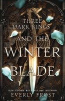 Three Dark Kings and the Winter Blade 1923303147 Book Cover