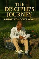 The Disciple's Journey - a Heart for God's Word: Interactive Bible Learning - Learners' Workbook 1967922462 Book Cover