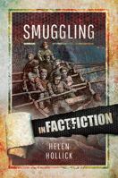 Smuggling: In Fact and Fiction 1526727137 Book Cover