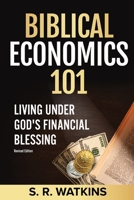 Biblical Economics 101: Living Under God's Financial Blessing 1777302536 Book Cover