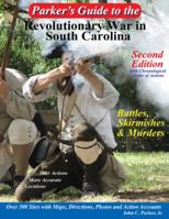 Parker's Guide to the Revolutionary War in South Carolina 074149941X Book Cover