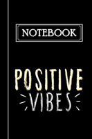 Positive Vibes Inspirational Notebook with Lined Pages. Bold Black, White and Yellow Colors. Great for Note-taking, Task Managing, Meal Planning or ... or Students. 1958781150 Book Cover