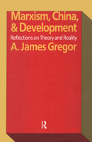 Marxism, China, and Development: Reflections on Theory and Reality 0765806347 Book Cover