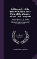 Bibliography of the First Editions in Book Form of the Works of Alfred, Lord Tennyson 1176428144 Book Cover