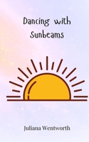 Dancing with Sunbeams 369081197X Book Cover