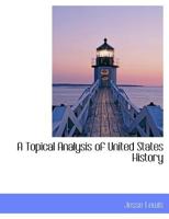 A Topical Analysis of United States History 1140120727 Book Cover