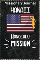Missionary Journal Hawaii Honolulu Mission: Mormon missionary journal to remember their LDS mission experiences while serving in the Honolulu Hawaii Mission 1659745837 Book Cover