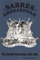 Sabres in the Shenandoah: The 21st New York Cavalry, 1863-1866 1572490128 Book Cover
