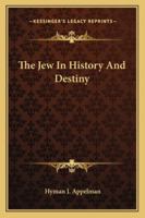 The Jew In History And Destiny 143259785X Book Cover