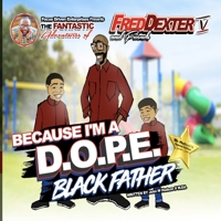 Because I'm a D.O.P.E. Black Father B0C4WVPLKF Book Cover