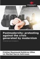 Postmodernity: protesting against the crisis generated by modernism 6207700007 Book Cover